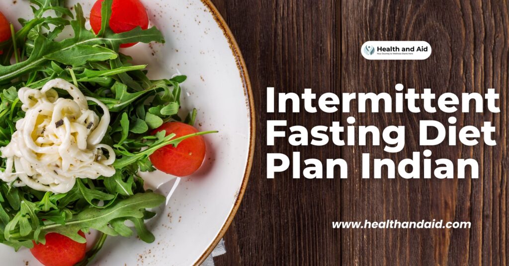 Intermittent Fasting Diet Plan Indian