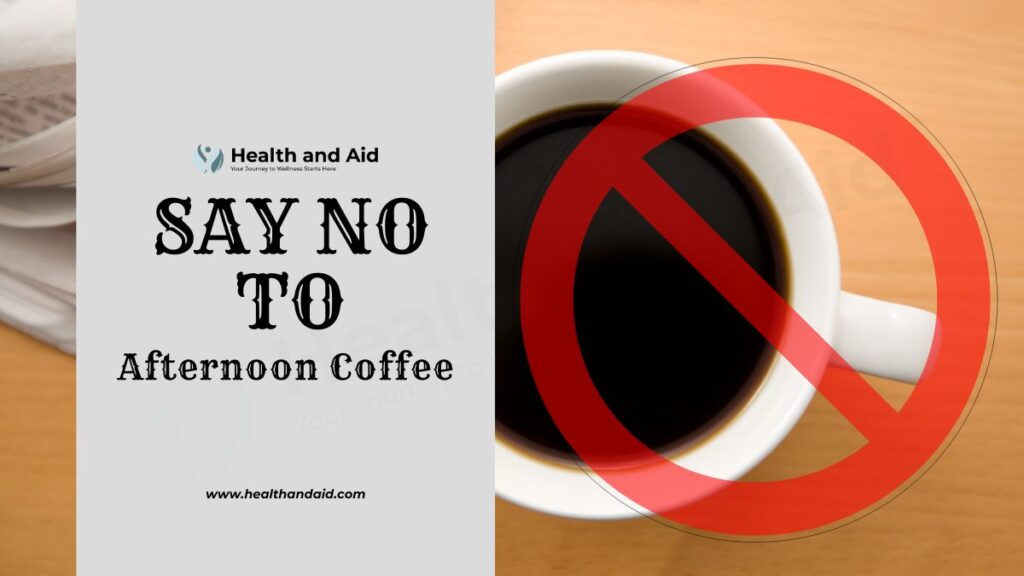 Say No to Afternoon Coffee