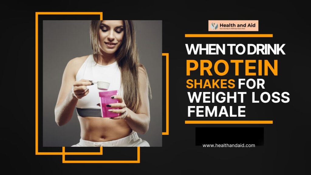 When To Drink Protein Shakes For Weight Loss Female